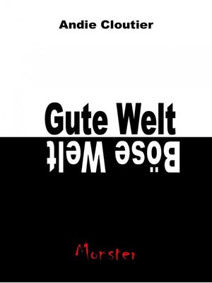 cover image of Gute Welt, böse Welt